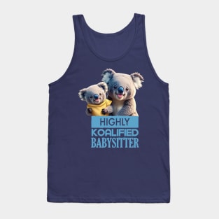 Just a Highly Koalified Babysitter Koala 2 Tank Top